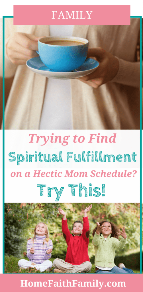 Trying to find spiritual fulfillment while meeting the demands of a hectic mom schedule doesn't have to be a struggle. With these 5 practical tips, you can renew your faith in God as you reach heavenward. Click to read and discover how you can find spiritual fulfillment in your crazy mom life, today. #faith #christianmom