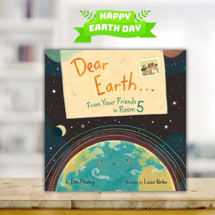 Dear Earth...From Your Friends in Room 5 by Erin Dealey