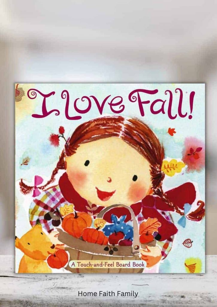 I Love Fall! A Touch-and-Feel Board Book thanksgiving preschool book