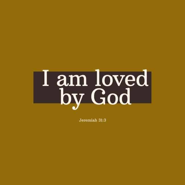 I am loved by God.