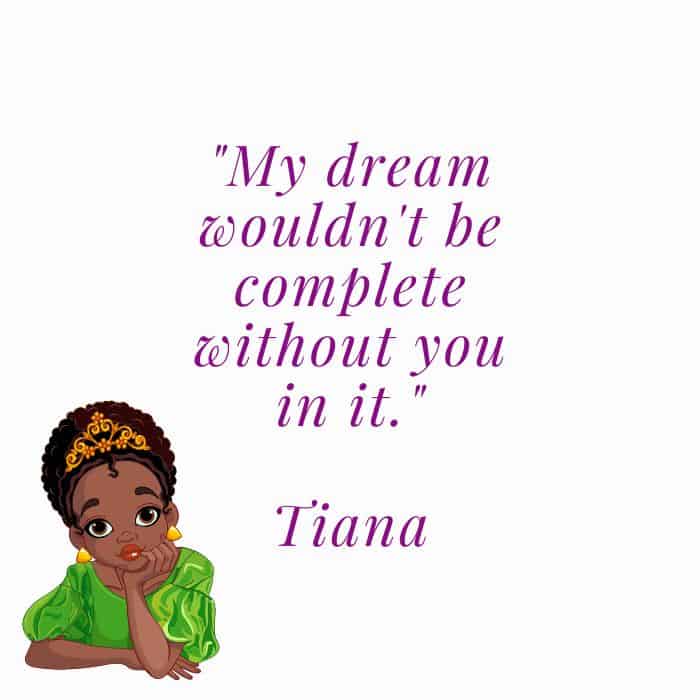 Princess Tiana from the princess and the frog quotes.
