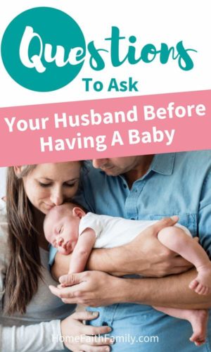 Having a baby is a HUGE commitment and there are specific questions to ask your husband before having a baby. What are they? Click to read about the things you need to know before having a baby. #marriage #pregnancy #havingababy