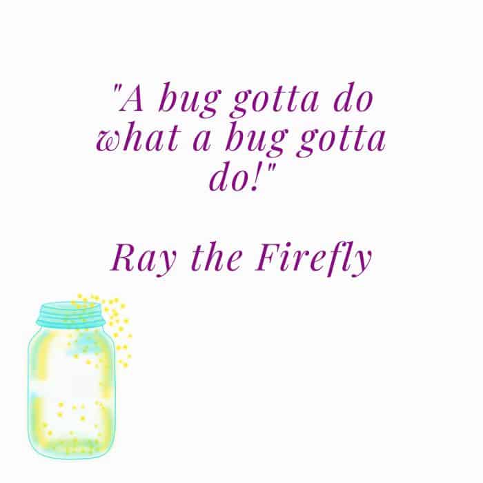 Ray the firefly quotes from princess and the frog.