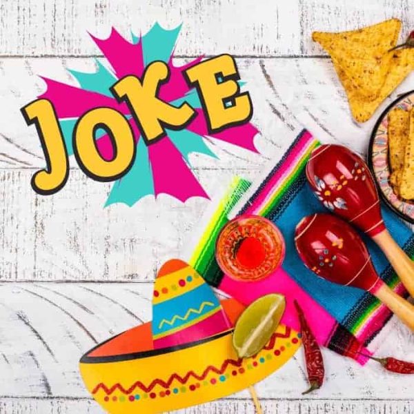 102 Best Cinco de Mayo Jokes For Kids That Are Funny Home Faith Family