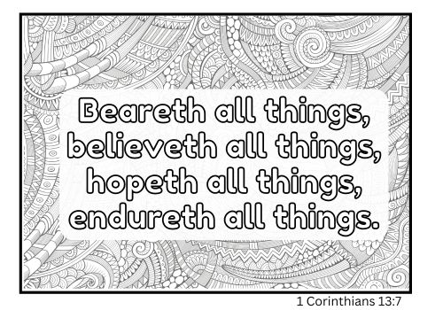 Intricate monochrome patterns surround an inspiring biblical verse from 1 Corinthians 13:7, "Beareth all things, believeth all things, hopeth all things, endureth all
