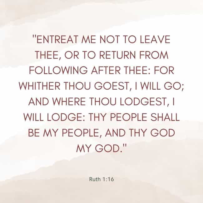 Quote Ruth 1:16.