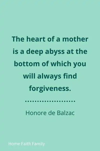Quote by Honore de Balzac about a mother's forgiving heart.