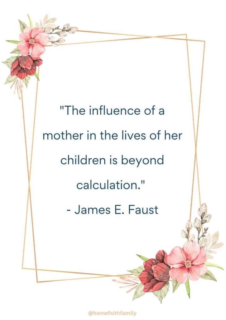 mothers day quotes for friends and family james e faust