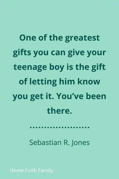 Quote about the greatest gift a teenage boy can receive by Sebastian R. Jones.