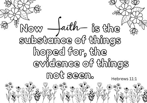 Inspirational biblical quote from Hebrews 11:1, designed for Bible coloring pages for adults, surrounded by delicate floral illustrations: "Now faith is the substance of things hoped for, the evidence
