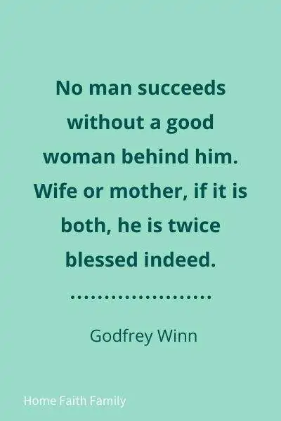Quote by Godfrey Winn and men needing good women behind them.