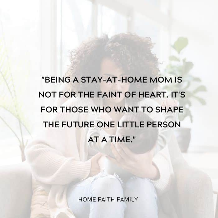 Stay at home mom quotes to encourage and inspire mothers.
